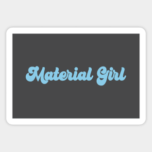 Material Girl, blue Magnet